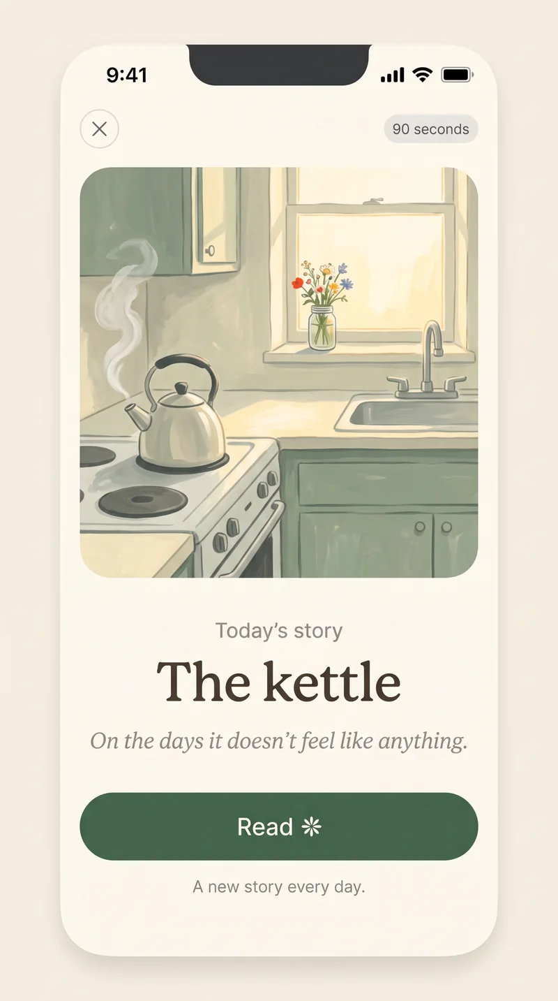 Today's story — The kettle: a painted kitchen scene with a steaming kettle, and a 90-second read